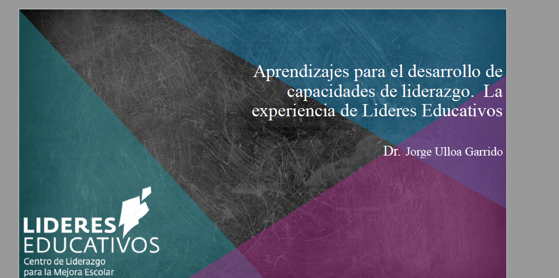Jorge Ulloa: Aprendizajes para el desarrollo de capacidades de liderazgo. La experiencia de LIDERES EDUCATIVOS