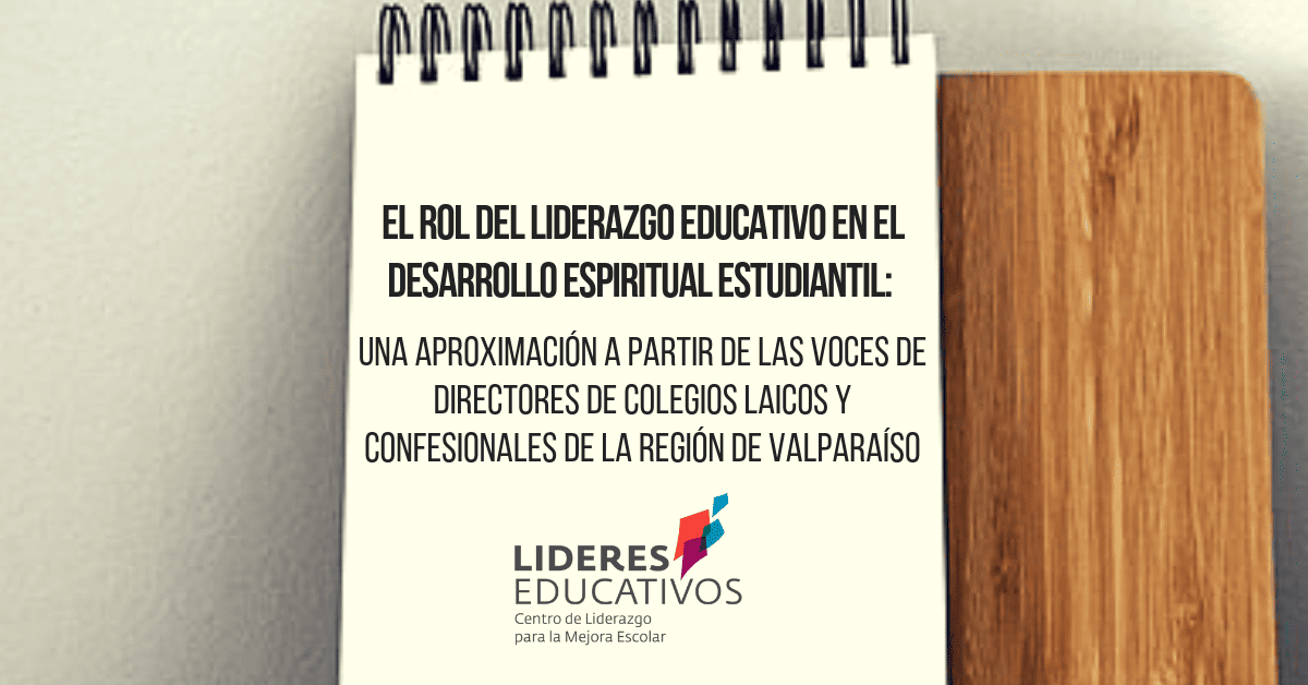 El rol del liderazgo educativo en el desarrollo espiritual estudiantil: Una aproximación a partir de las voces de directores de colegios laicos y confesionales de la región de Valparaíso