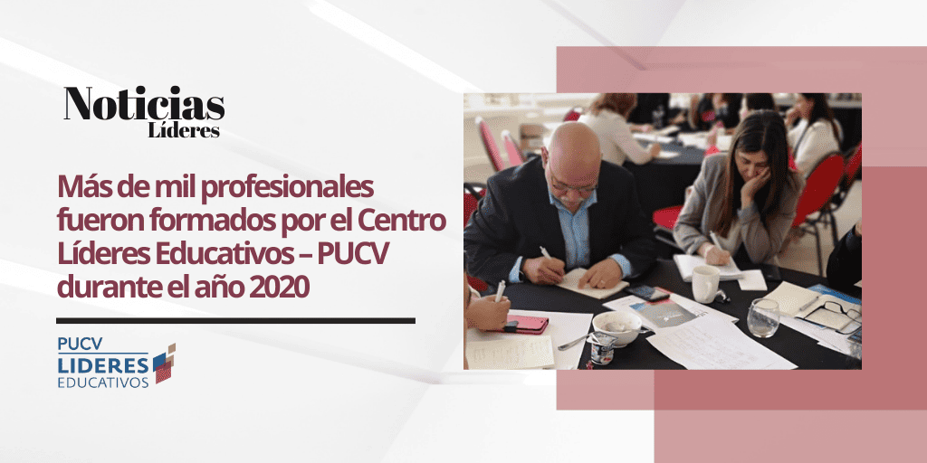 Más de mil profesionales fueron formados por el Centro Líderes Educativos – PUCV durante el año 2020