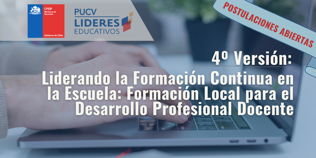 [POSTULACIONES CERRADAS] Se abren postulaciones a la 4° versión del curso “Liderando la formación continua en la escuela: formación local para el desarrollo profesional docente”