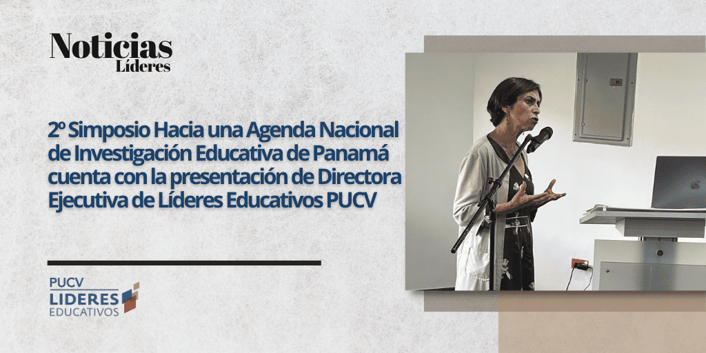 2º Simposio Hacia una Agenda Nacional de Investigación Educativa de Panamá cuenta con la presentación de Directora Ejecutiva de Líderes Educativos PUCV