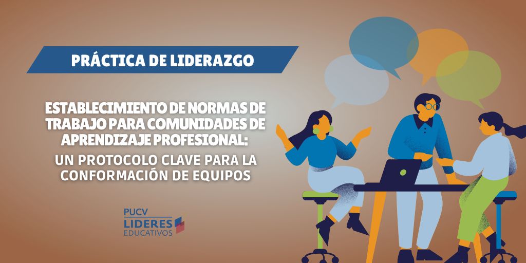 Establecimiento de normas de trabajo para Comunidades de Aprendizaje Profesional: Un protocolo clave para la conformación de equipos