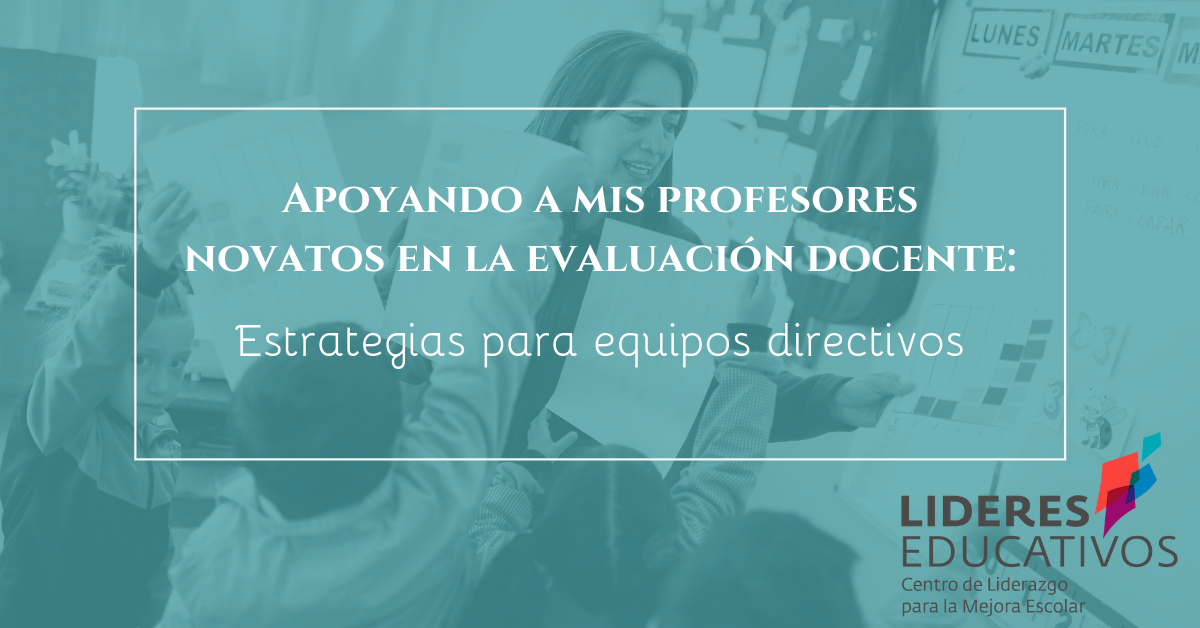 Apoyando a mis profesores novatos en la evaluación docente: Estrategias para equipos directivos