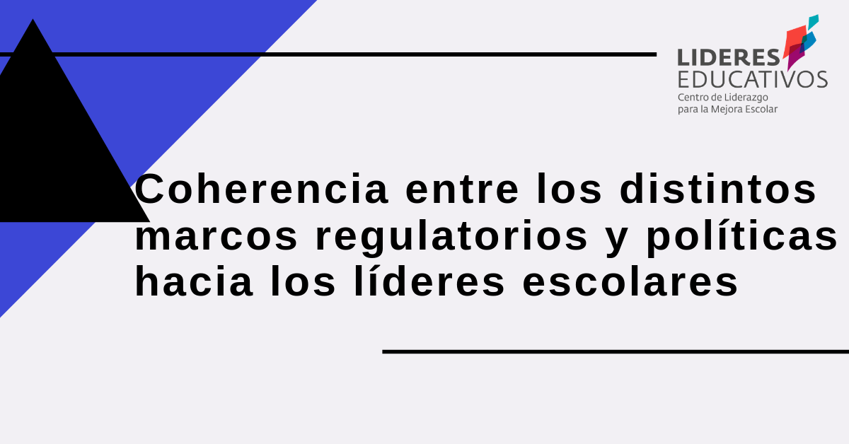 Coherencia entre los distintos marcos regulatorios y políticas hacia los líderes escolares