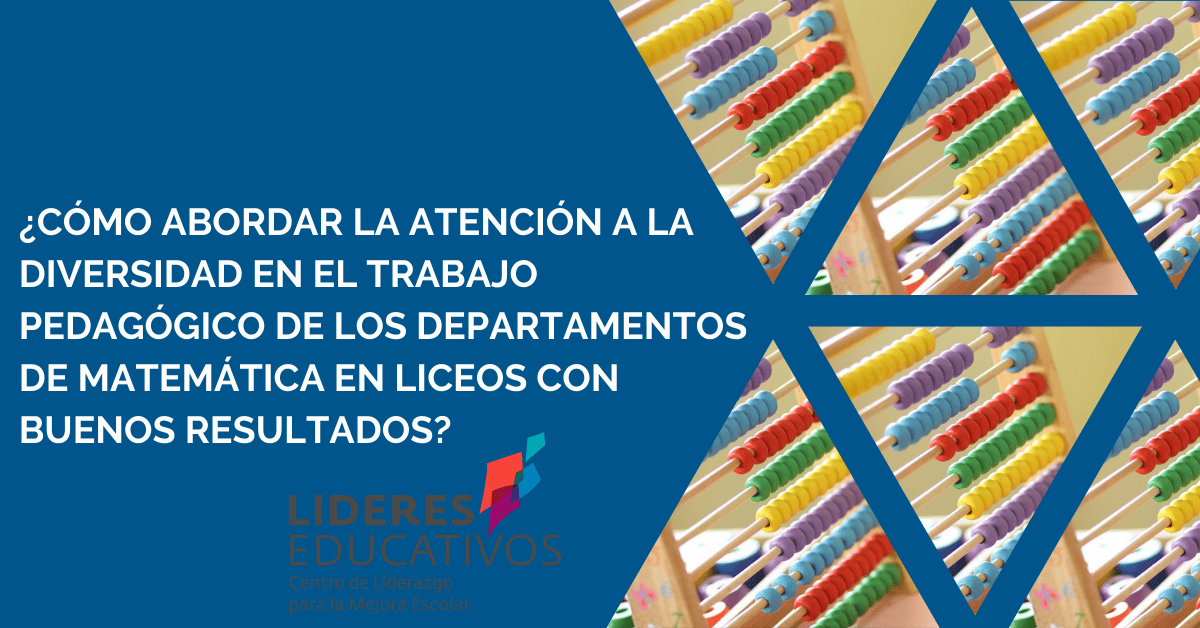 ¿Cómo abordar la atención a la diversidad en el trabajo pedagógico de los departamentos de matemática en liceos con buenos resultados?