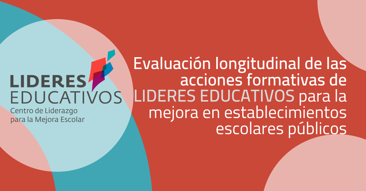 Evaluación longitudinal de las acciones formativas de LIDERES EDUCATIVOS para la mejora en establecimientos escolares públicos