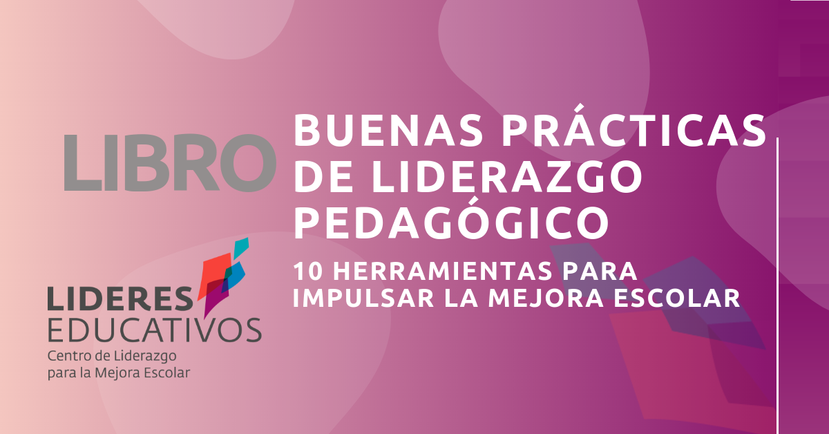 Libro Buenas Prácticas de Liderazgo Pedagógico: 10 herramientas para impulsar la mejora escolar