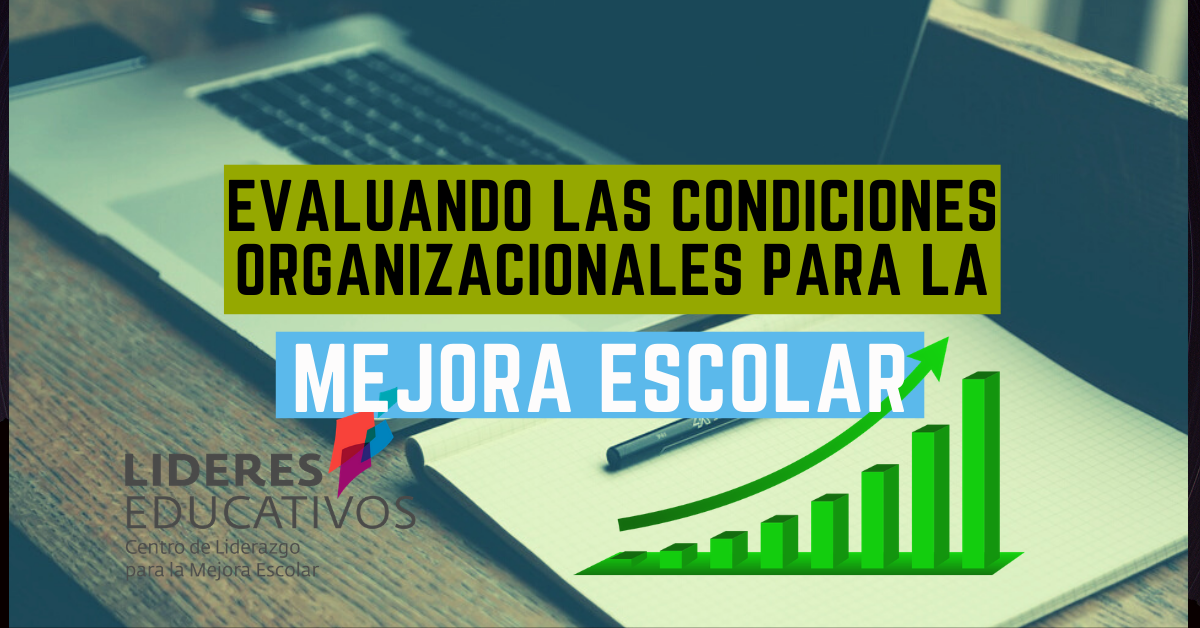 Evaluando las condiciones organizacionales para la Mejora Escolar