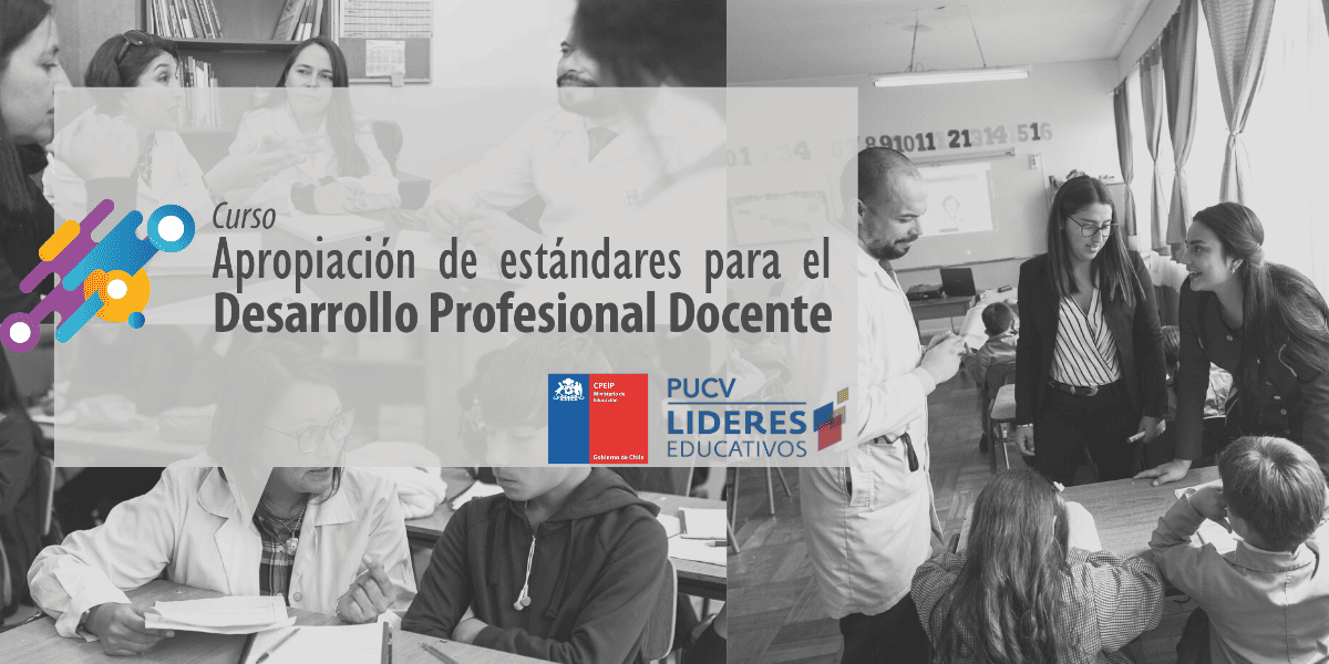 [POSTULACIONES CERRADAS] CPEIP y Líderes Educativos PUCV abren las postulaciones al primer curso de apropiación del Marco para la Buena Enseñanza y los Estándares de la Profesión Docente