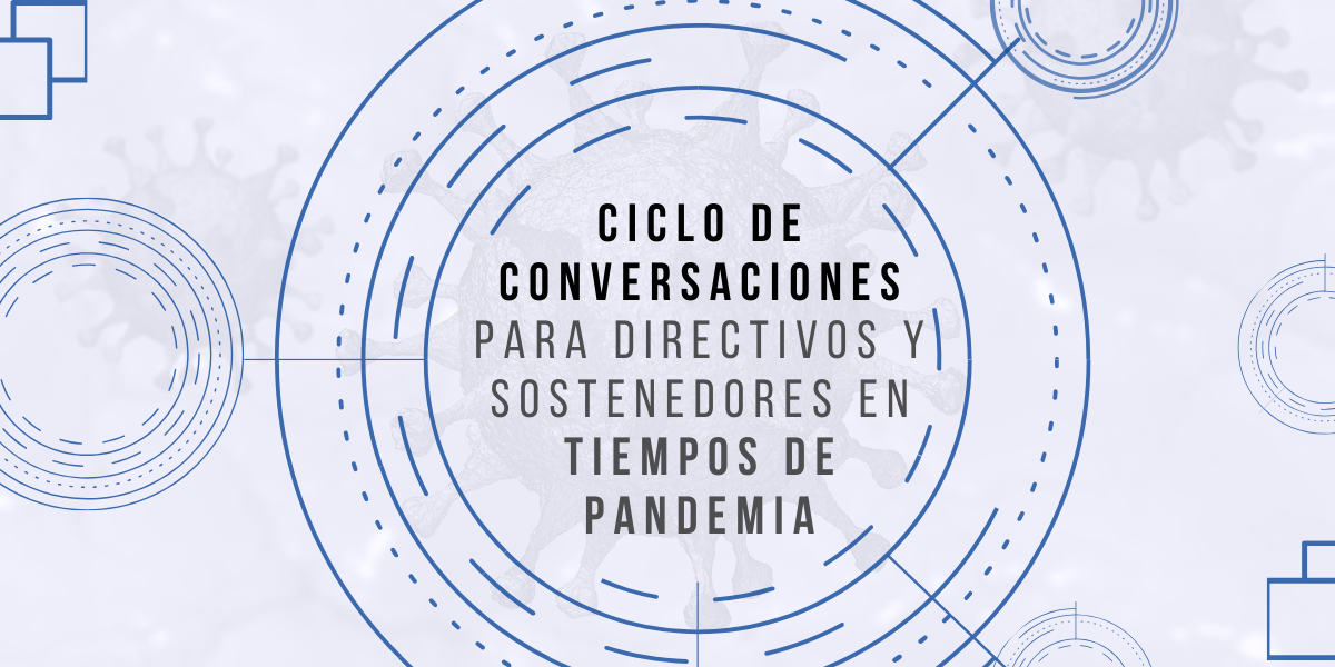 Ciclo de Conversaciones para directivos y sostenedores en tiempos de pandemia