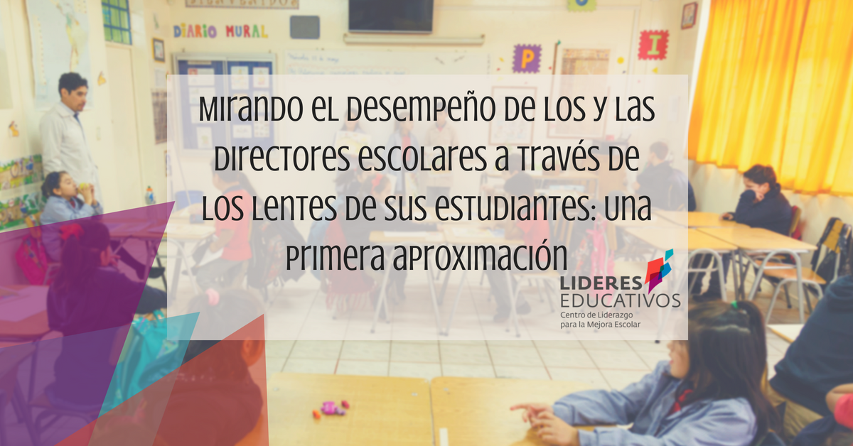 Mirando el desempeño de los y las directores escolares a través de los lentes de sus estudiantes: Una primera aproximación