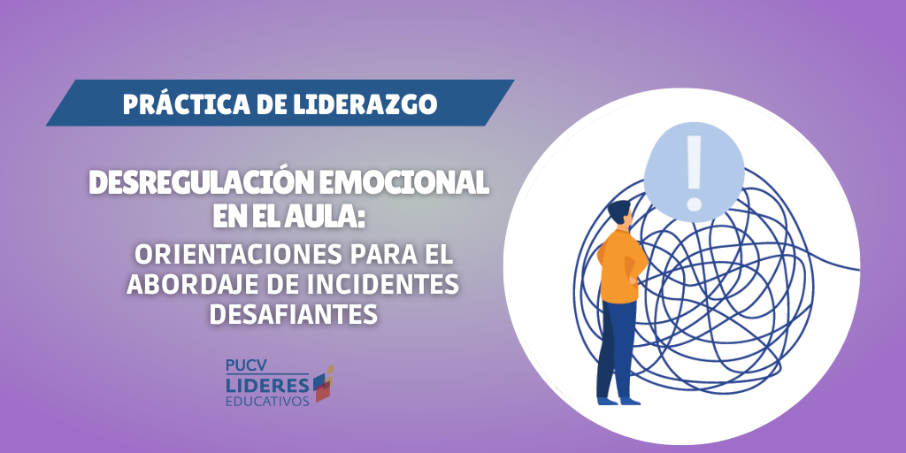 Desregulación emocional en el aula: Orientaciones para el abordaje de incidentes desafiantes