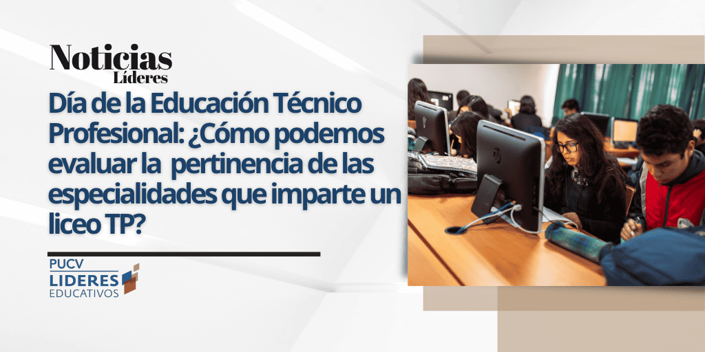 Día de la Educación Técnico Profesional: ¿Cómo podemos evaluar las pertinencias de las especialidades que imparte un liceo TP?