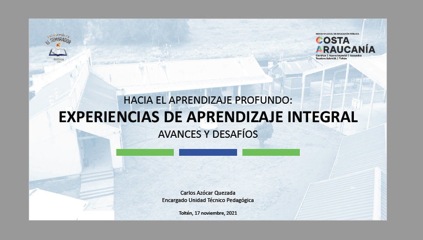 Presentación Hacia el Aprendizaje Profundo: Experiencias de Aprendizaje Integral. Avances y Desafíos
