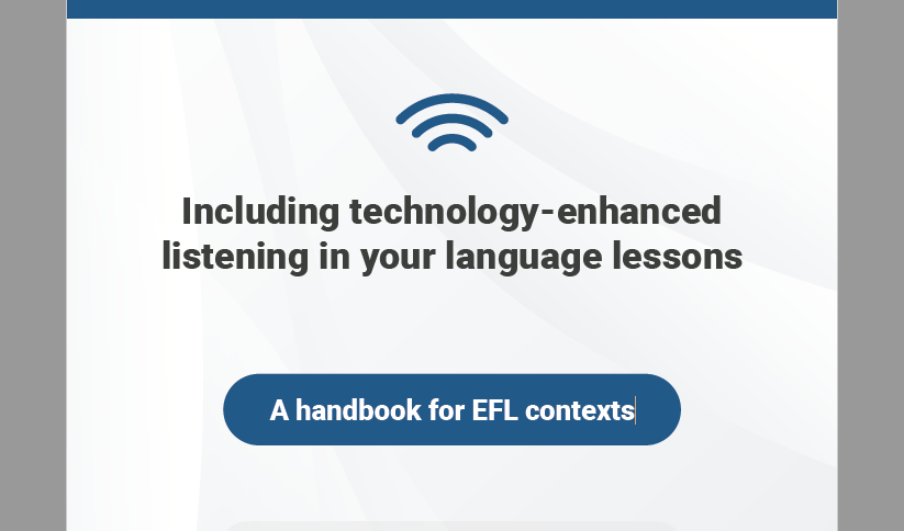 Including technology-enhanced listening in your language lessons: A handbook for EFL contexts