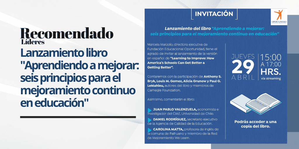 Recomendado: Lanzamiento libro “Aprendiendo a mejorar: seis principios para el mejoramiento continuo en educación”