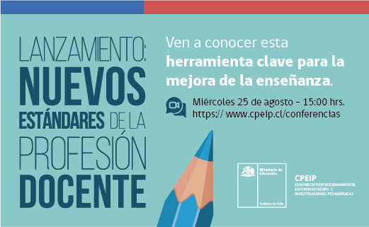 Recomendado: Invitación al lanzamiento de los Nuevos Estándares de la Profesión Docente