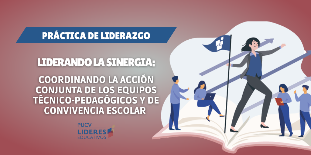 Liderando la sinergia: Coordinando la acción conjunta de los equipos técnico-pedagógicos y de convivencia escolar