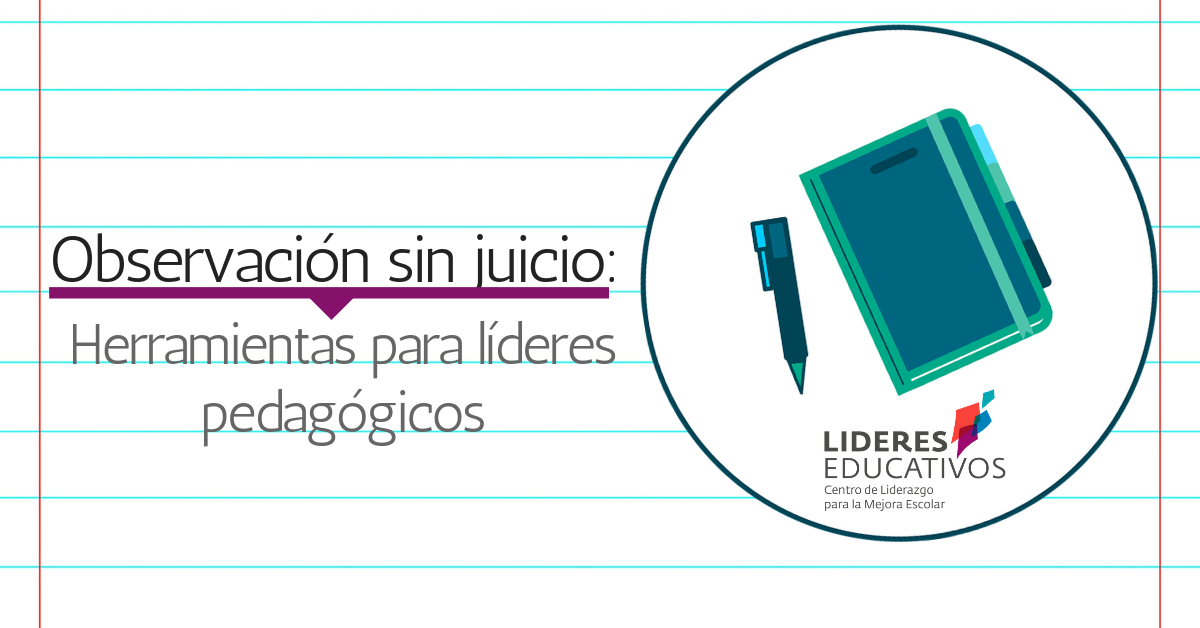 Observación sin juicio: Herramientas para líderes pedagógicos