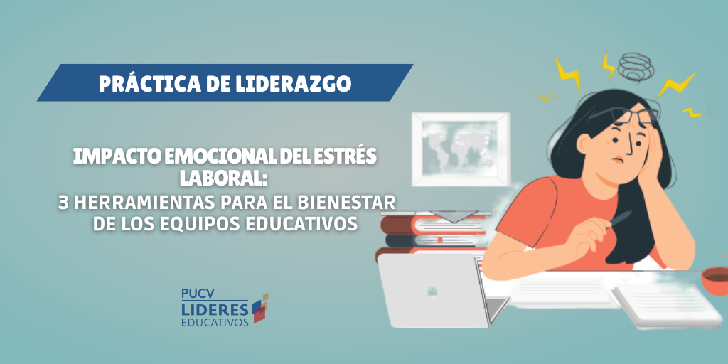 Impacto emocional del estrés laboral: 3 herramientas para el bienestar de los equipos educativos