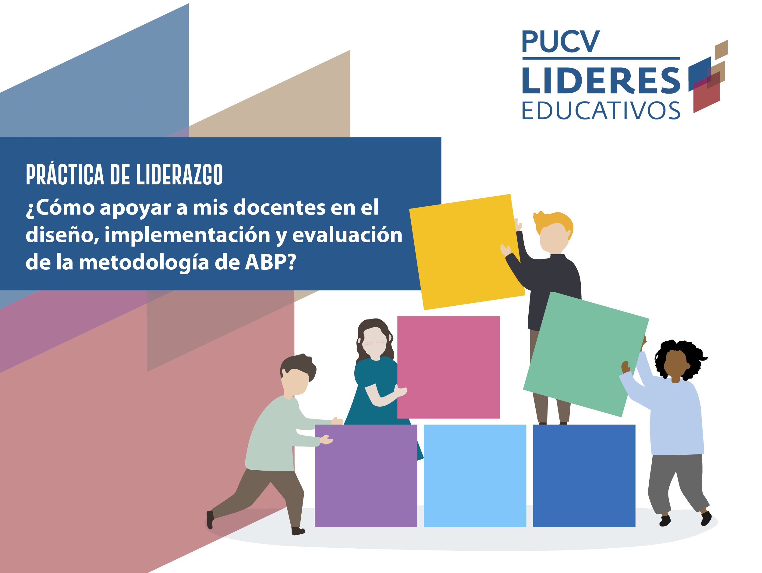 ¿Cómo las y los líderes escolares pueden apoyar a sus docentes en el diseño, implementación y evaluación de la metodología de Aprendizaje Basado en Proyectos (ABP)?