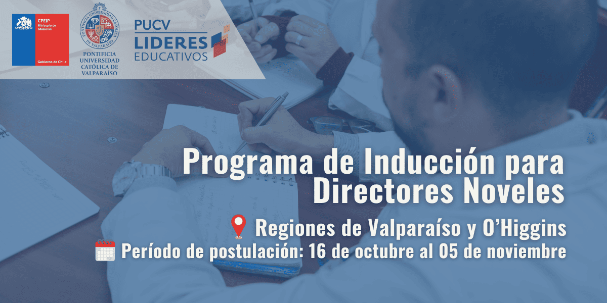 Directoras y directores noveles de las regiones de Valparaíso y O’Higgins fortalecerán sus habilidades de liderazgo con programa impartido por Líderes Educativos PUCV