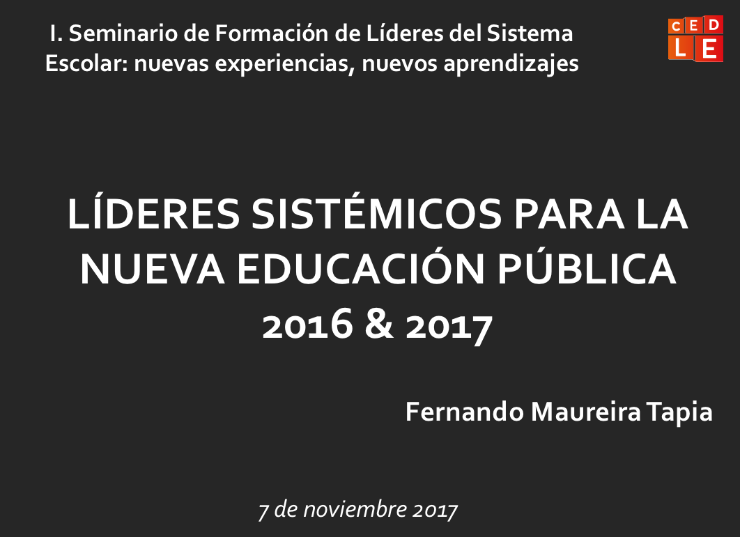 Fernando Maureira Tapia: “Formación de Líderes Sistémicos para la Nueva Educación Pública”